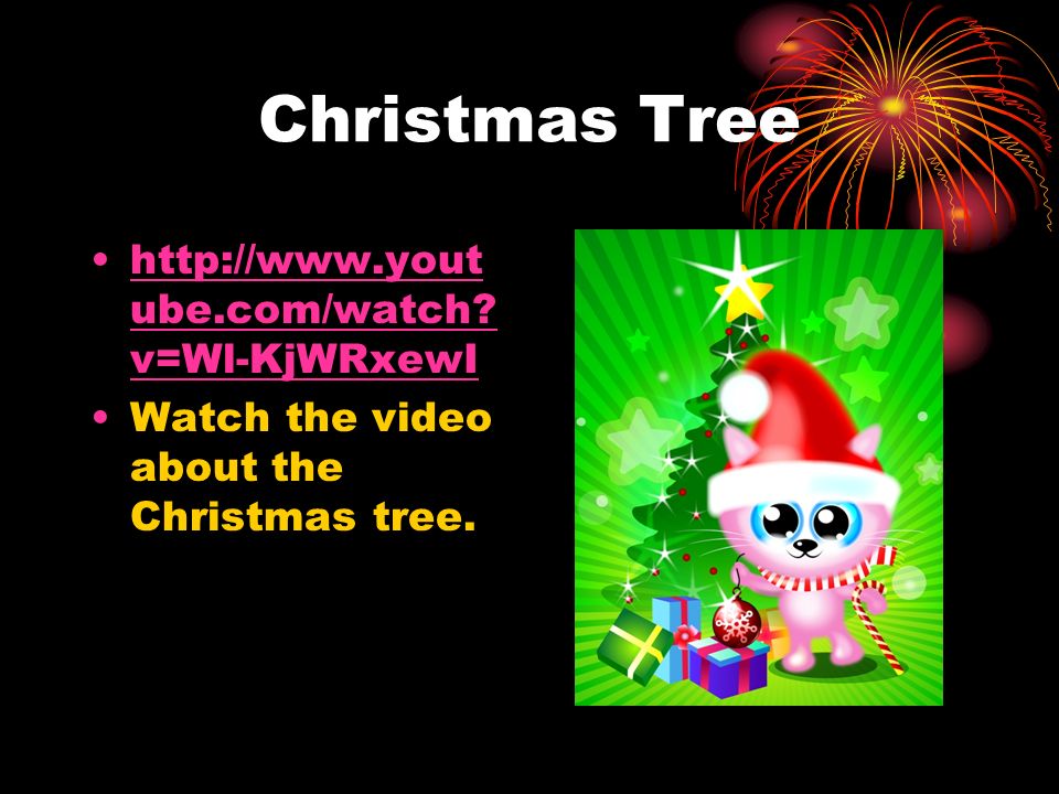 Christmas Tree   ube.com/watch. v=Wl-KjWRxewIhttp://  ube.com/watch.