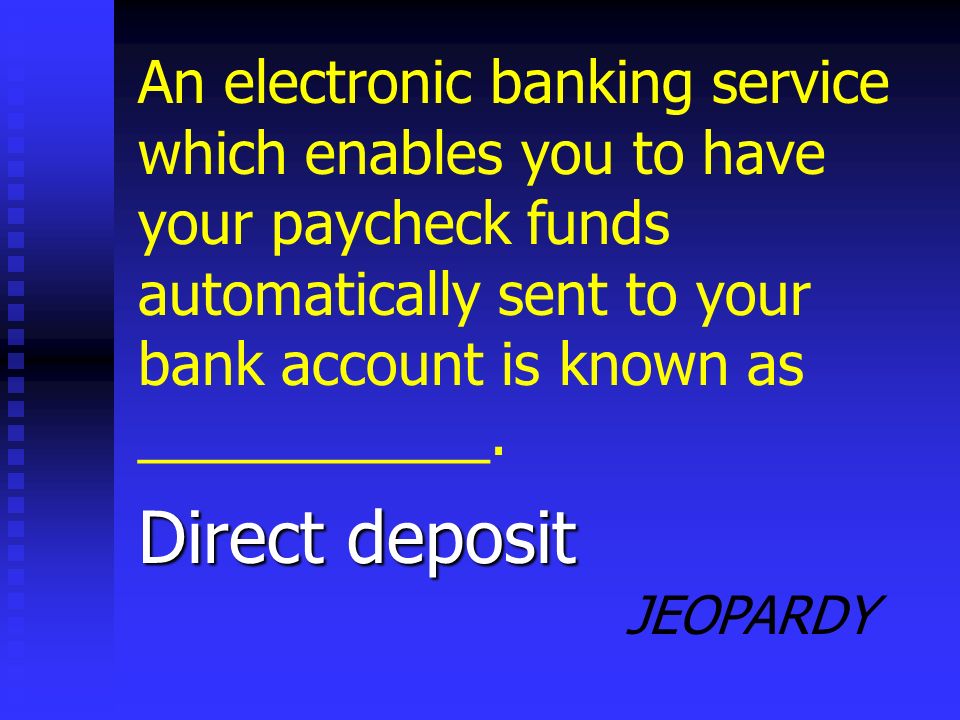 JEOPARDY The balance The total amount of money in your bank account is called _____________