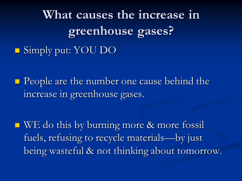 What causes the increase in greenhouse gases.