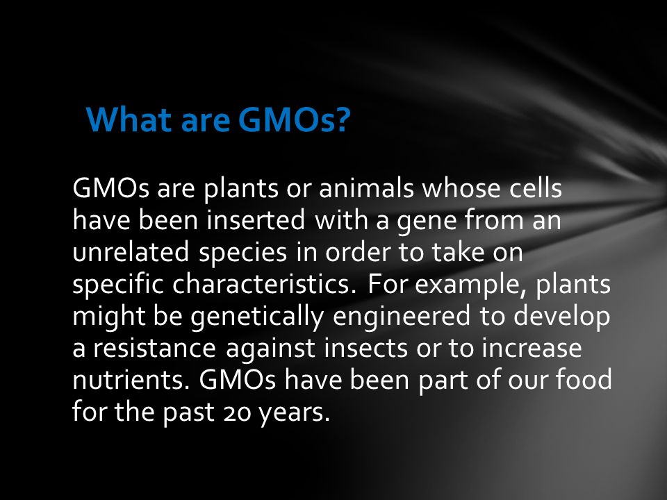 What are GMOs.