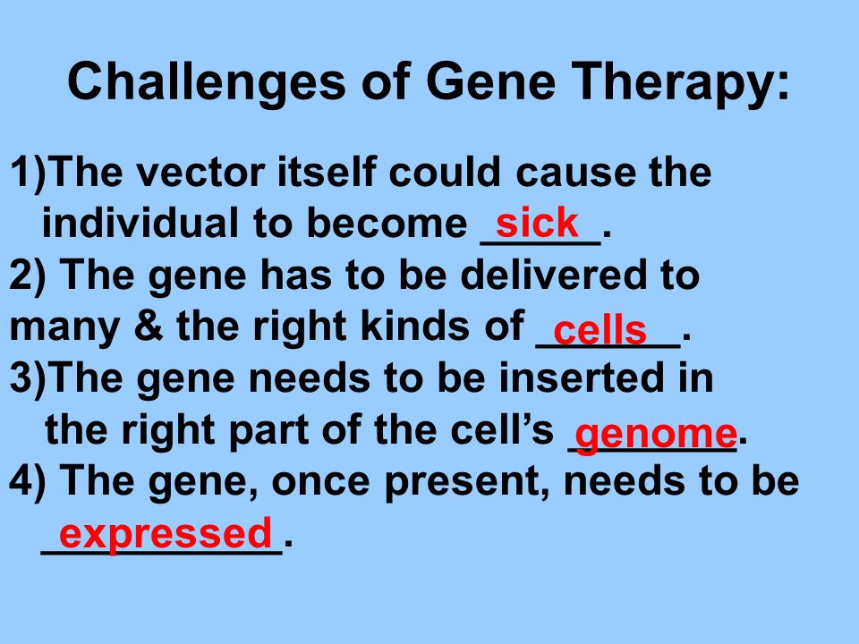 Challenges of Gene Therapy: 1)The vector itself could cause the individual to become _____.