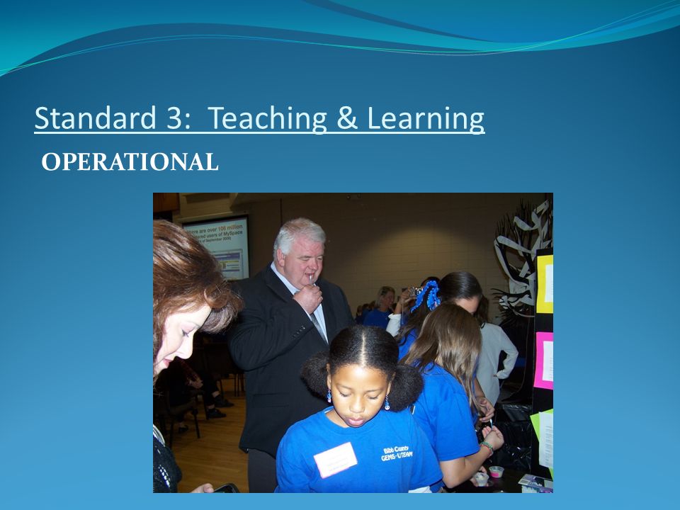 Standard 3: Teaching & Learning OPERATIONAL
