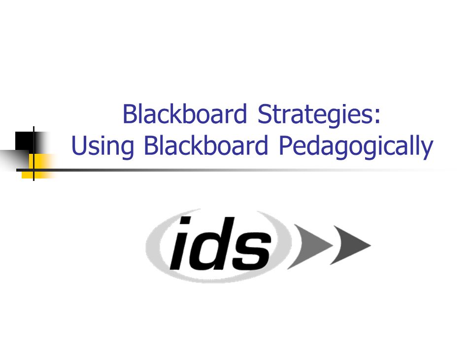 Blackboard Strategies: Using Blackboard Pedagogically