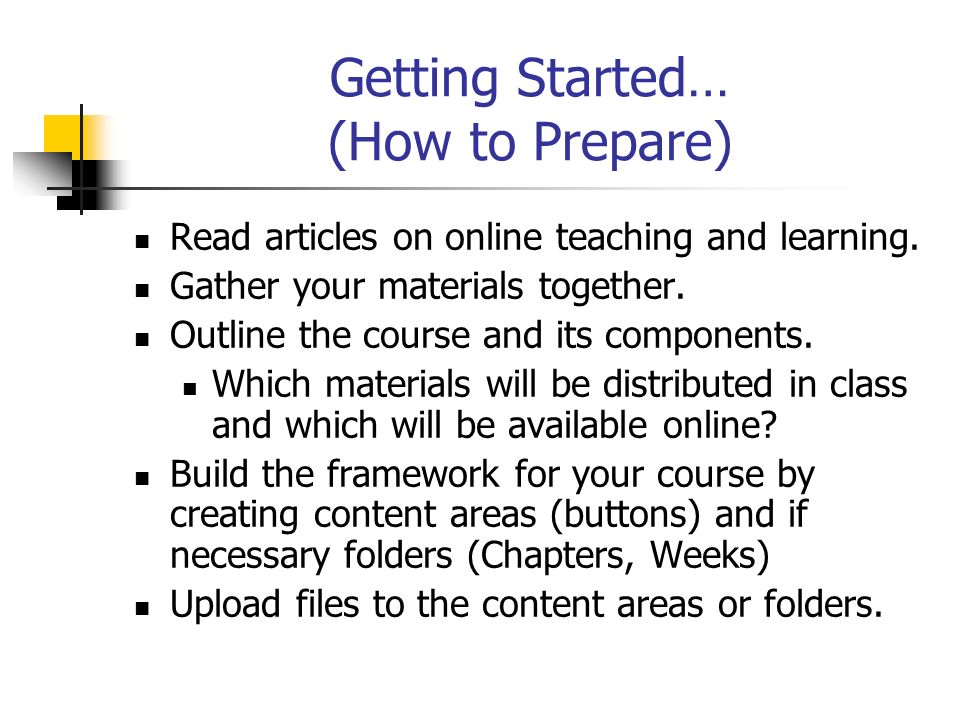 Getting Started… (How to Prepare) Read articles on online teaching and learning.