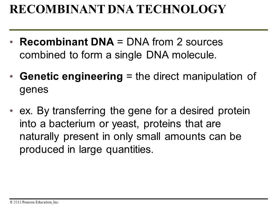 Recombinant DNA = DNA from 2 sources combined to form a single DNA molecule.