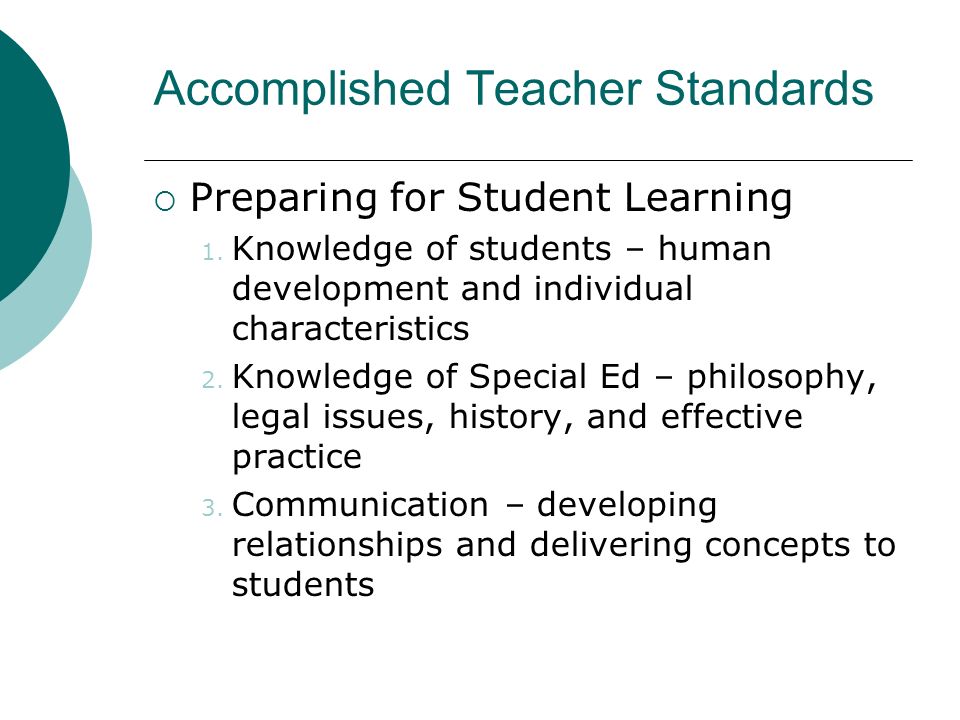 Accomplished Teacher Standards  Preparing for Student Learning 1.