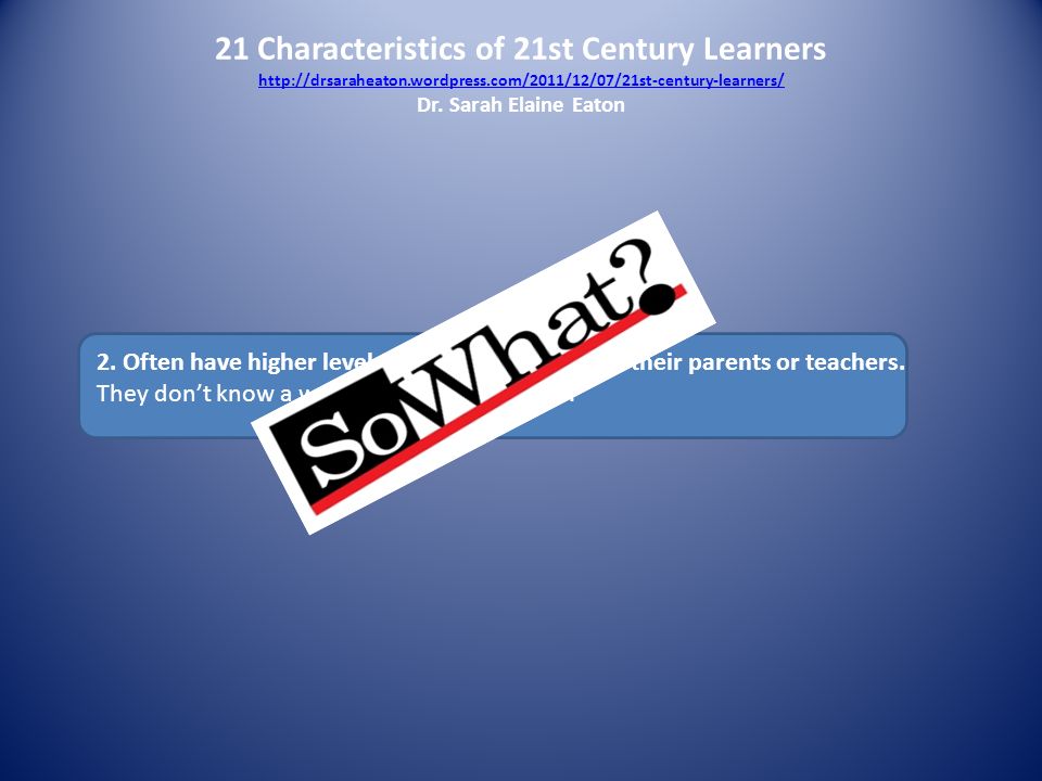 21 Characteristics of 21st Century Learners   Dr.