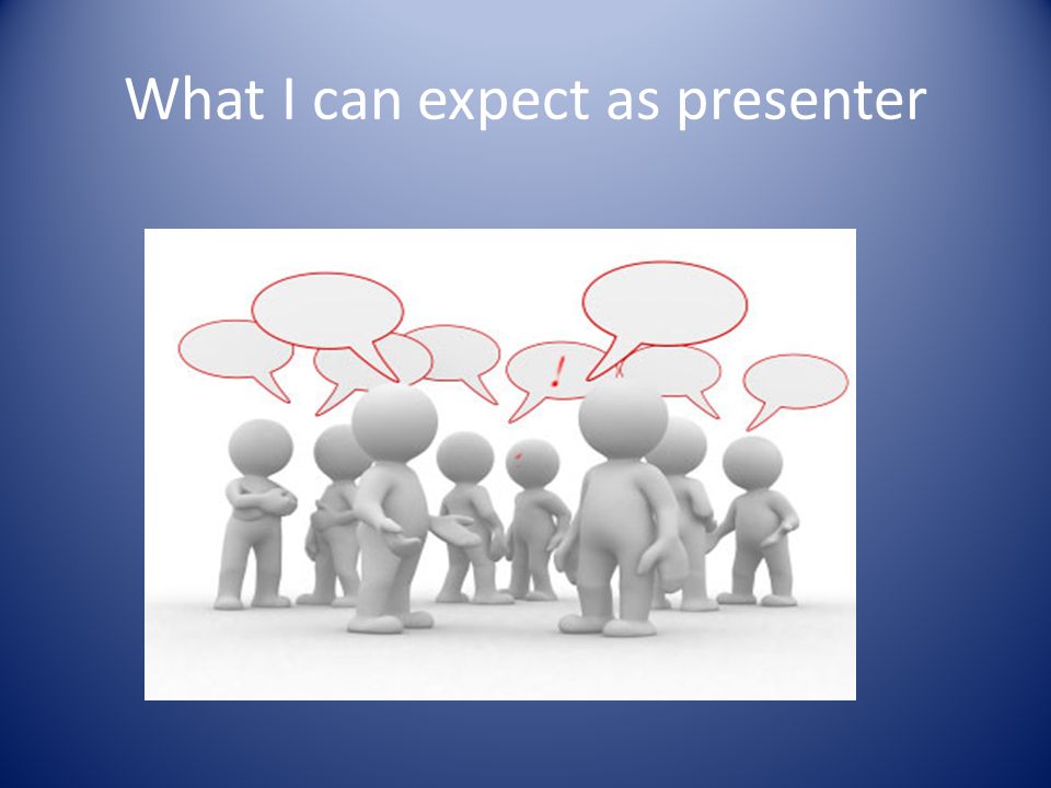 What I can expect as presenter