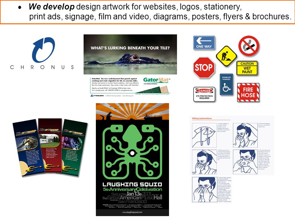  We develop design artwork for websites, logos, stationery, print ads, signage, film and video, diagrams, posters, flyers & brochures.