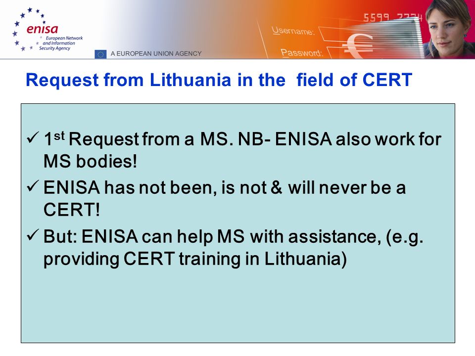 16 Request from Lithuania in the field of CERT 1 st Request from a MS.