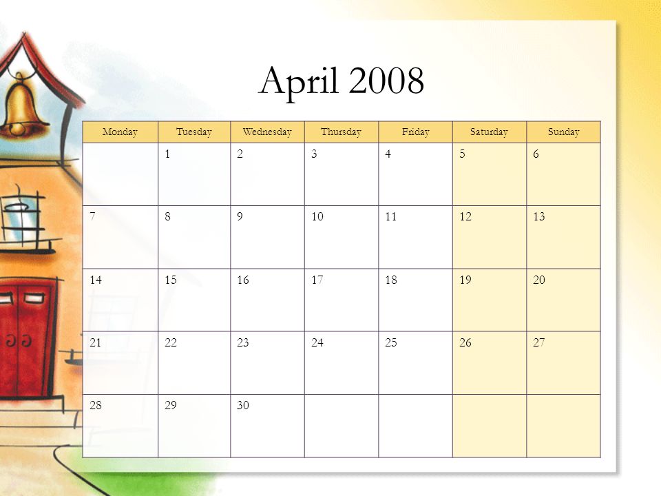 April 2008 MondayTuesdayWednesdayThursdayFridaySaturdaySunday
