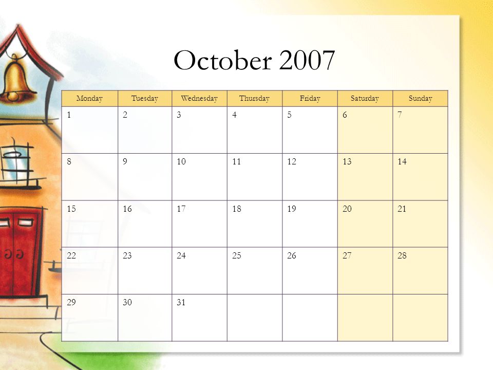 October 2007 MondayTuesdayWednesdayThursdayFridaySaturdaySunday