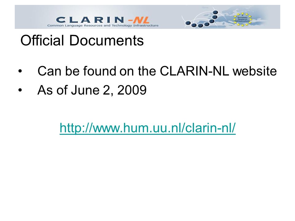 Can be found on the CLARIN-NL website As of June 2, Official Documents