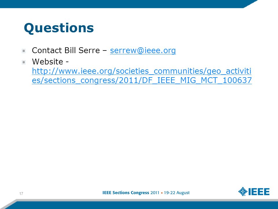 Questions Contact Bill Serre – Website -   es/sections_congress/2011/DF_IEEE_MIG_MCT_ es/sections_congress/2011/DF_IEEE_MIG_MCT_