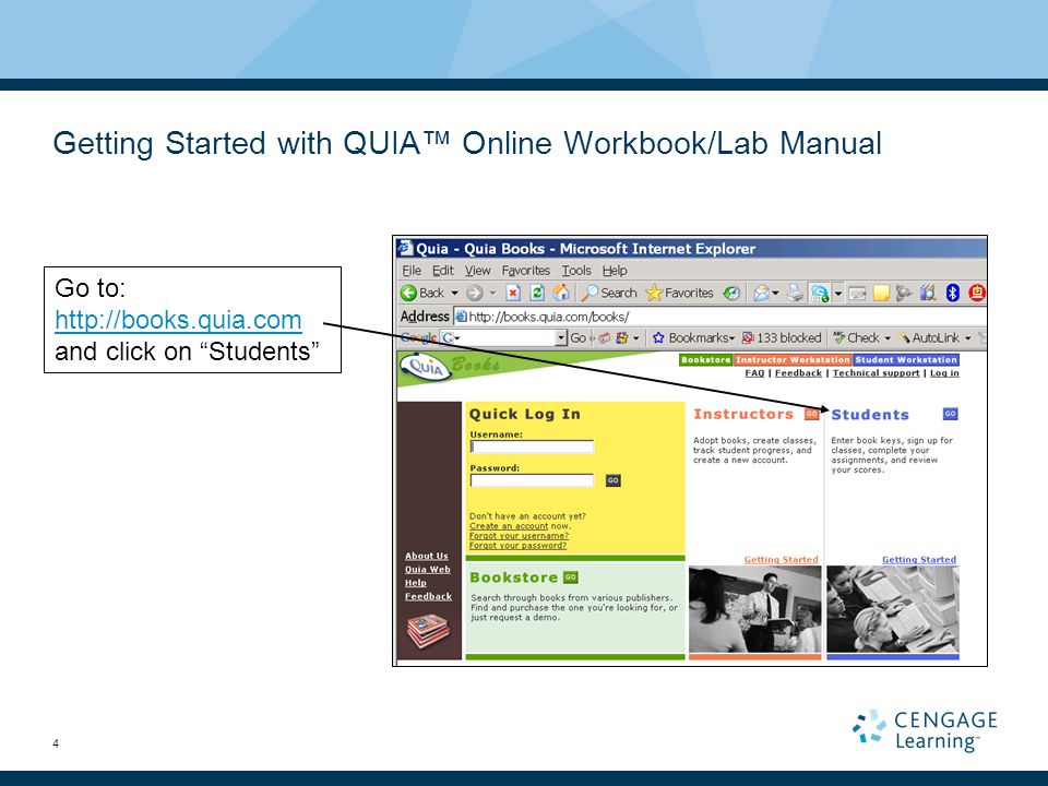 4 Getting Started with QUIA™ Online Workbook/Lab Manual Go to:     and click on Students