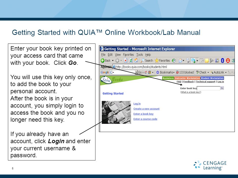 5 Getting Started with QUIA™ Online Workbook/Lab Manual Enter your book key printed on your access card that came with your book.
