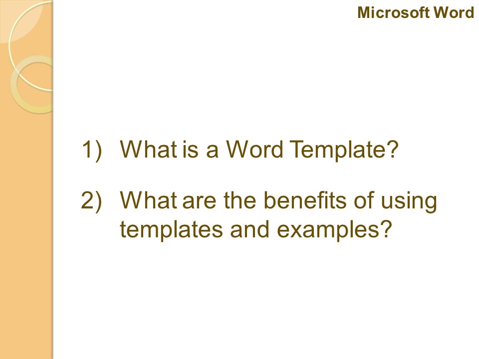 1)What is a Word Template 2)What are the benefits of using templates and examples Microsoft Word