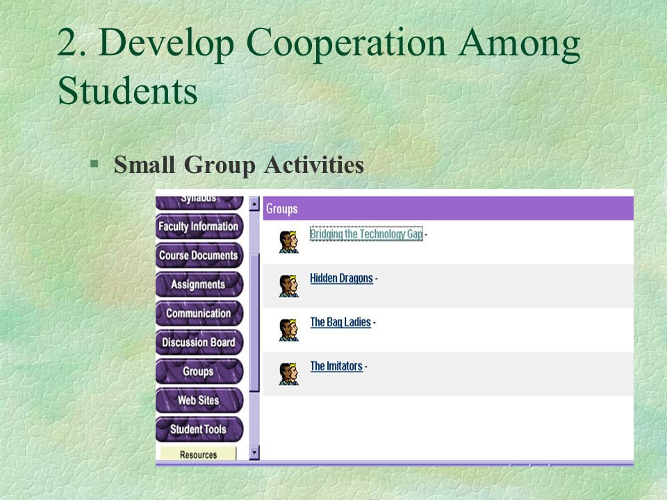 2. Develop Cooperation Among Students §Small Group Activities