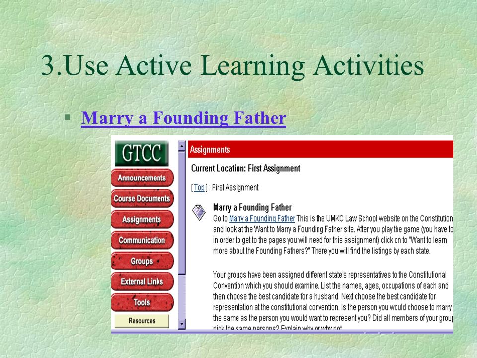 3.Use Active Learning Activities §Marry a Founding FatherMarry a Founding Father