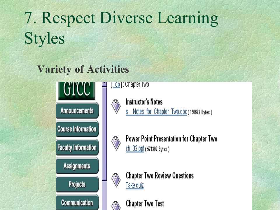 7. Respect Diverse Learning Styles Variety of Activities