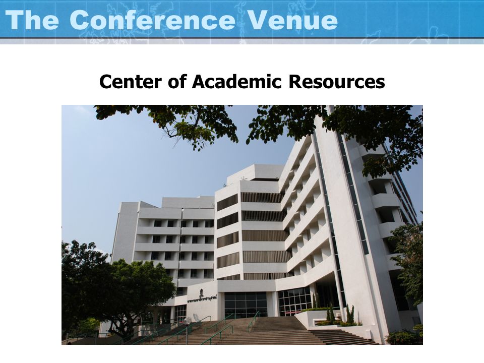 The Conference Venue Center of Academic Resources