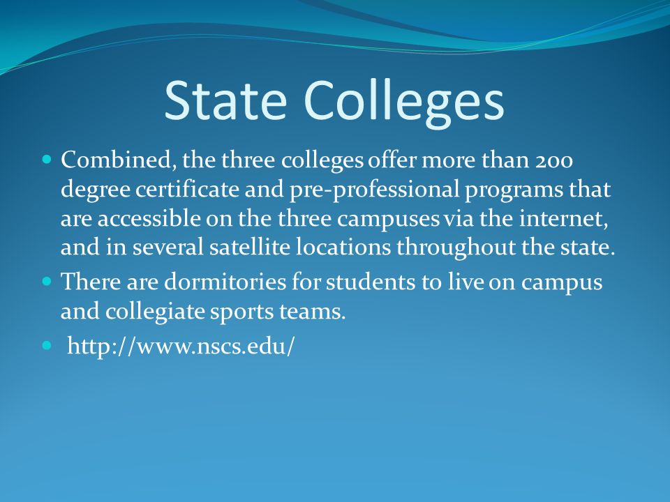 State Colleges Admissions to state colleges can also vary from school to school.