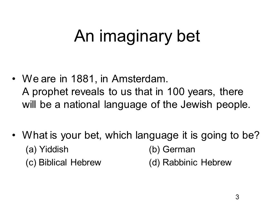 3 An imaginary bet We are in 1881, in Amsterdam.
