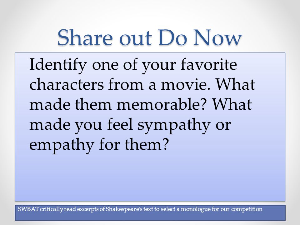 Share out Do Now Identify one of your favorite characters from a movie.