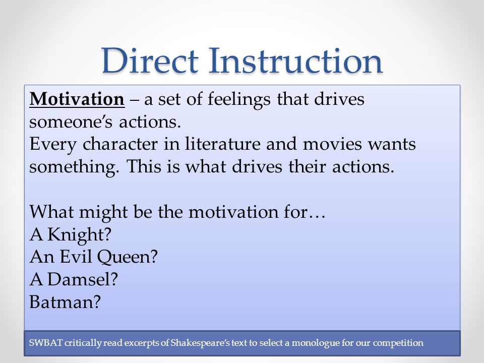 Direct Instruction Motivation – a set of feelings that drives someone’s actions.