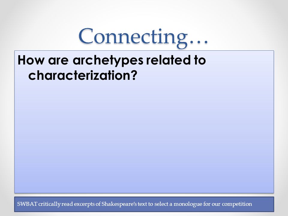 Connecting… How are archetypes related to characterization.