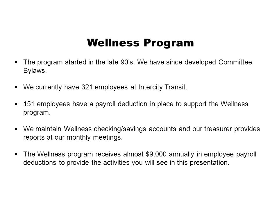 Wellness Program  The program started in the late 90’s.