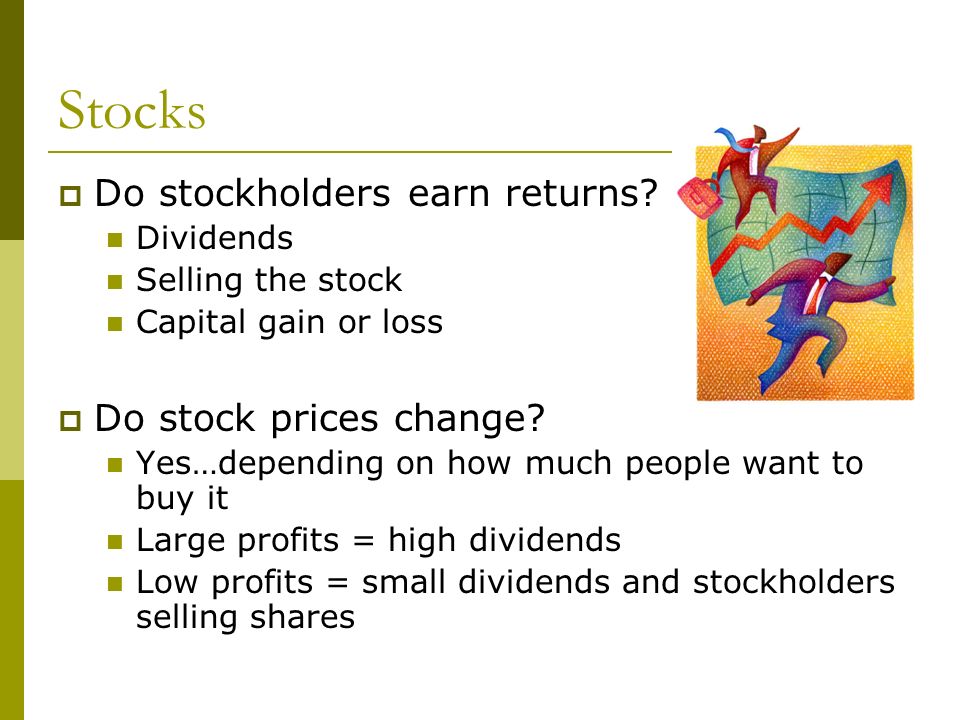Stocks  Do stockholders earn returns.