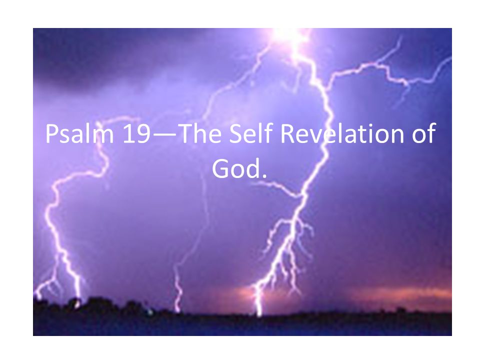 Psalm 19—The Self Revelation of God.