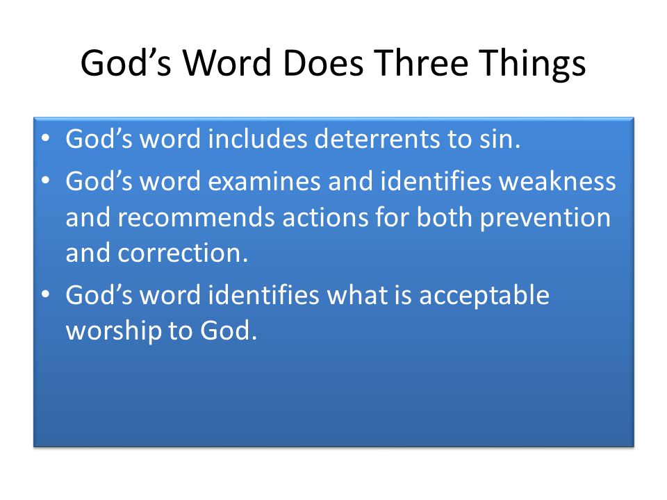 God’s Word Does Three Things God’s word includes deterrents to sin.