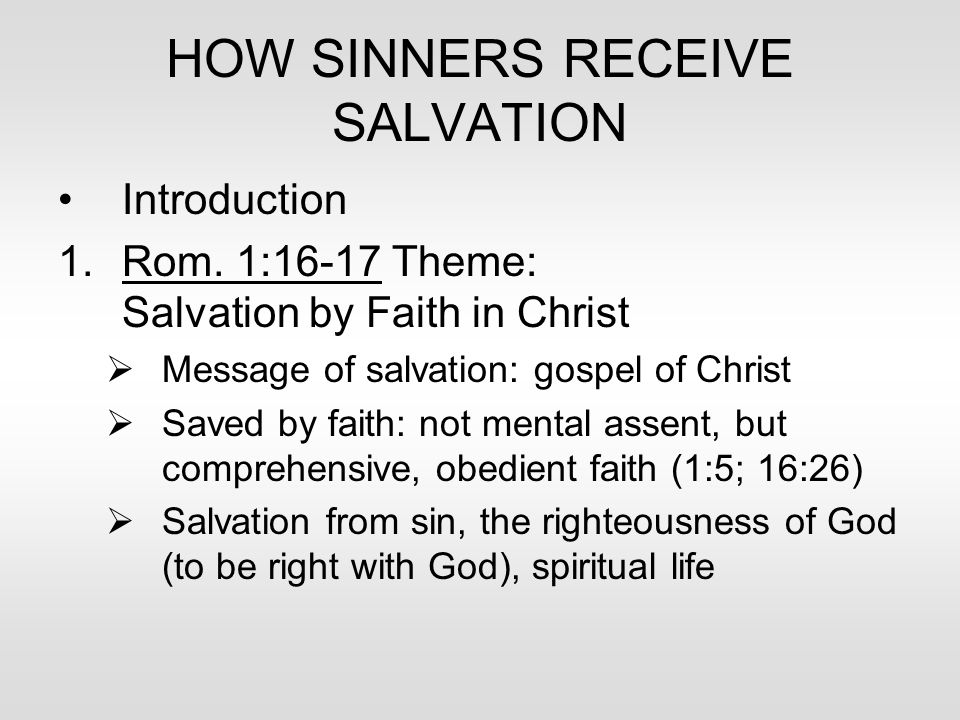 HOW SINNERS RECEIVE SALVATION Introduction 1.Rom.