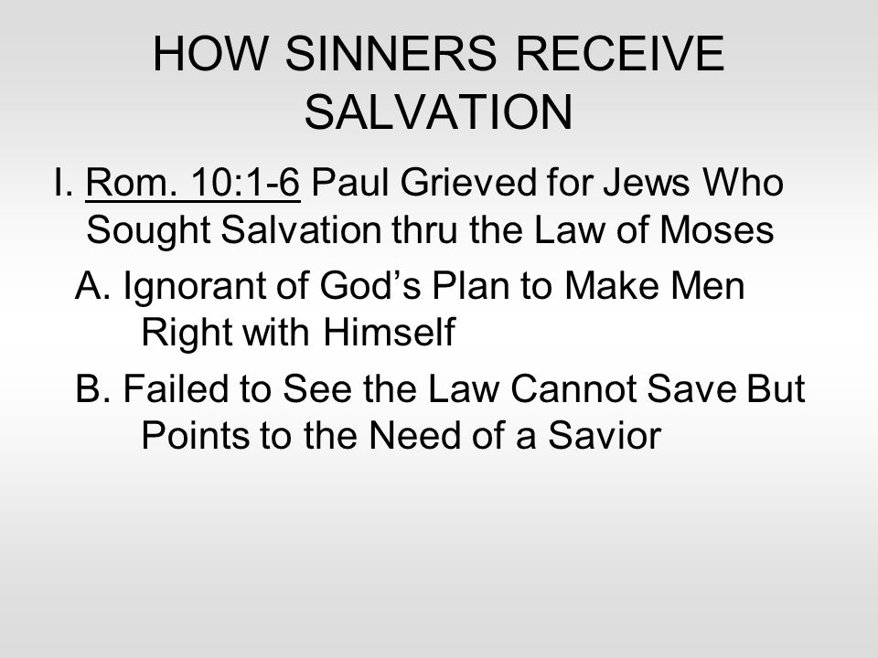HOW SINNERS RECEIVE SALVATION I. Rom.