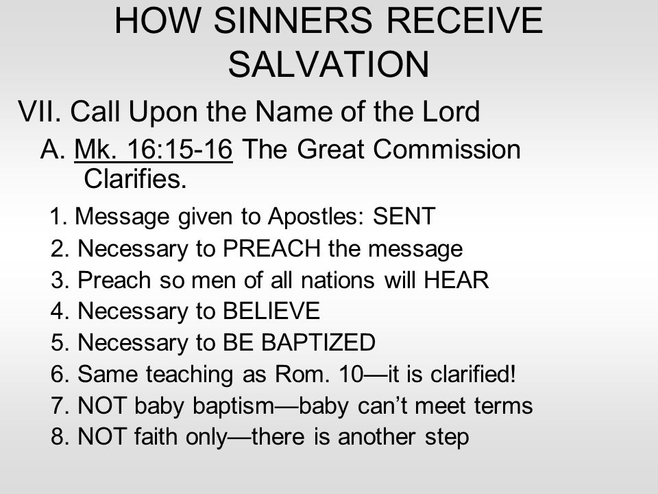 HOW SINNERS RECEIVE SALVATION VII. Call Upon the Name of the Lord A.