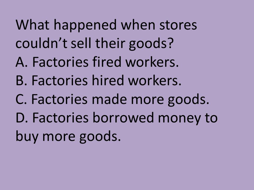 What happened when stores couldn’t sell their goods.