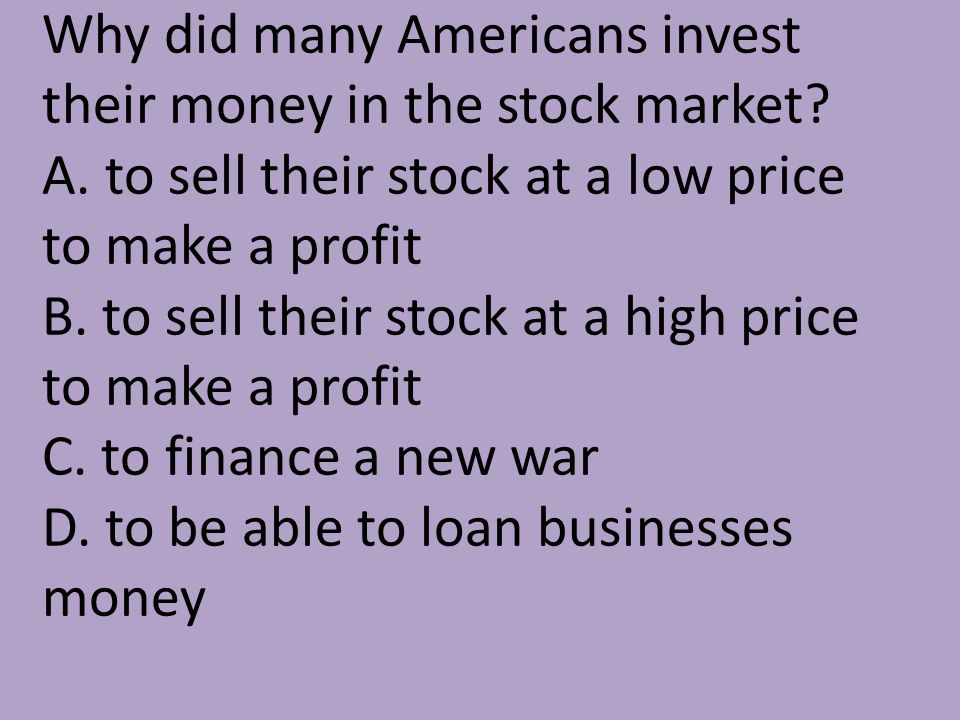 Why did many Americans invest their money in the stock market.