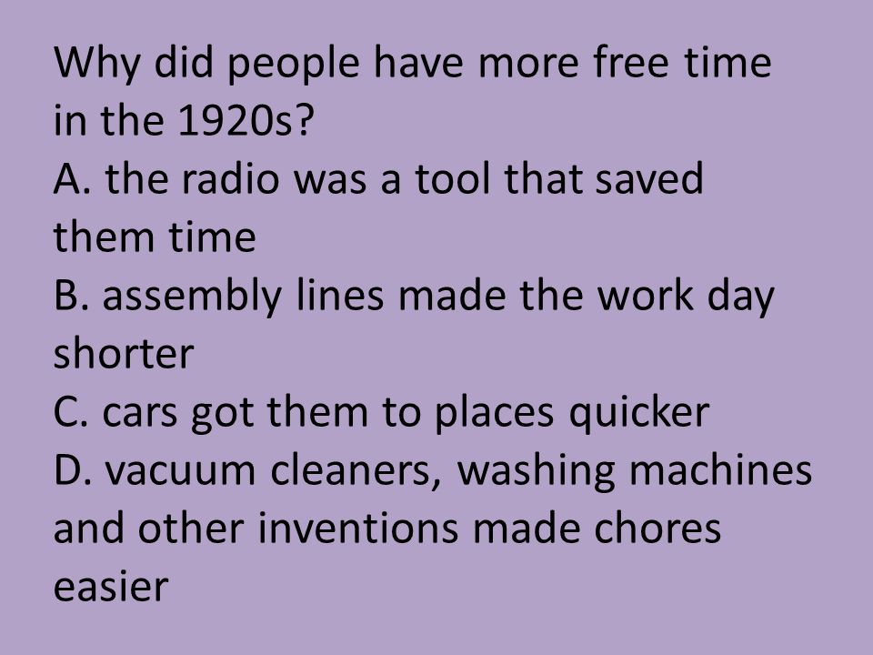 Why did people have more free time in the 1920s. A.