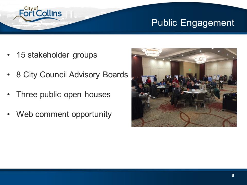 88 Public Engagement 15 stakeholder groups 8 City Council Advisory Boards Three public open houses Web comment opportunity