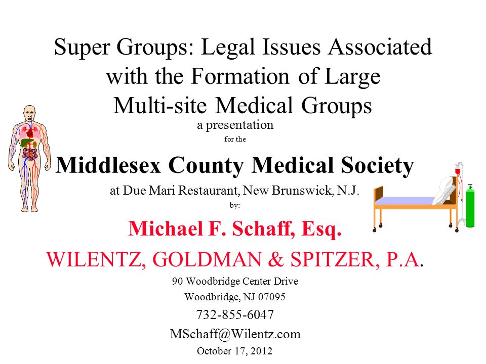 Super Groups: Legal Issues Associated with the Formation of Large Multi-site Medical Groups a presentation for the Middlesex County Medical Society at Due Mari Restaurant, New Brunswick, N.J.