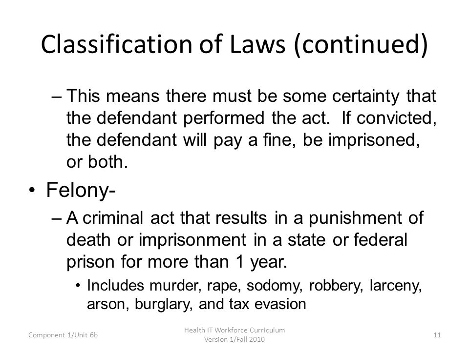 Classification of Laws (continued) –This means there must be some certainty that the defendant performed the act.