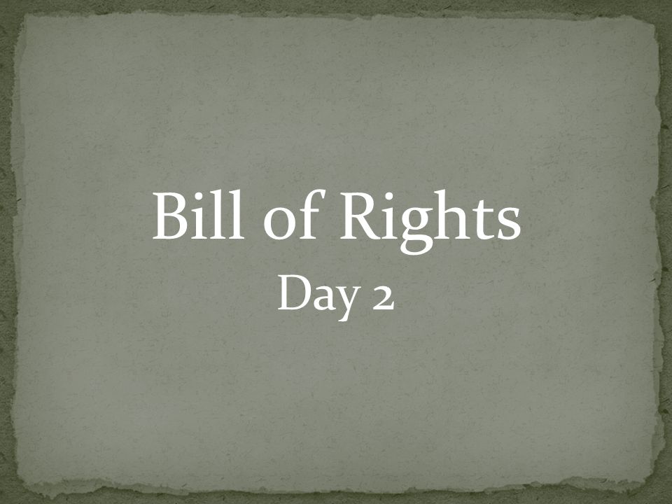 Bill of Rights Day 2