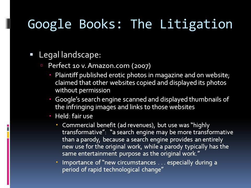 Google Books: The Litigation  Legal landscape:  Perfect 10 v.