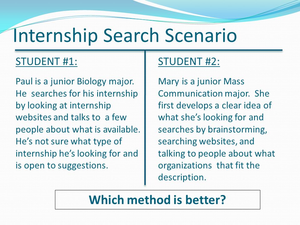 Internship Search Scenario STUDENT #1: Paul is a junior Biology major.