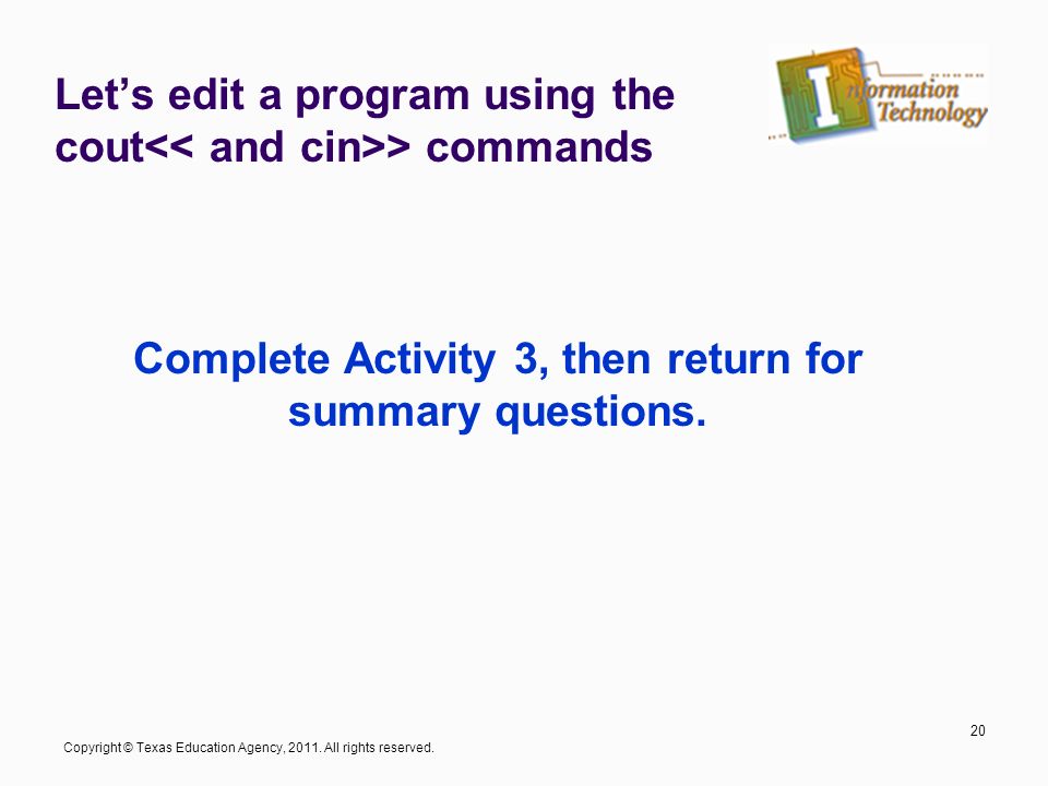 Introduction to C++ Basic Commands. Copyright © Texas Education Agency ...