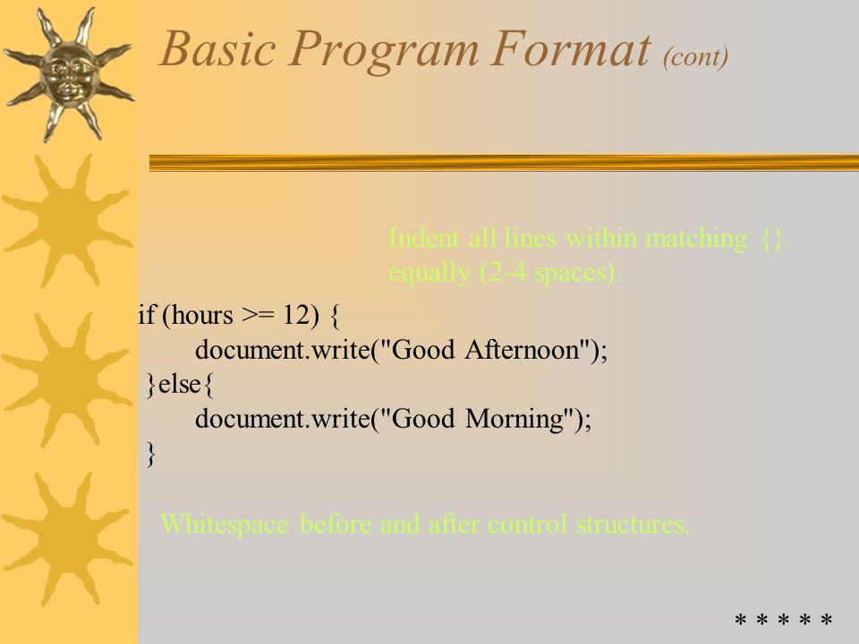Basic Program Format (cont) One statement per line.