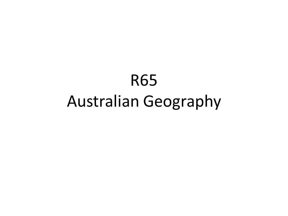 R65 Australian Geography
