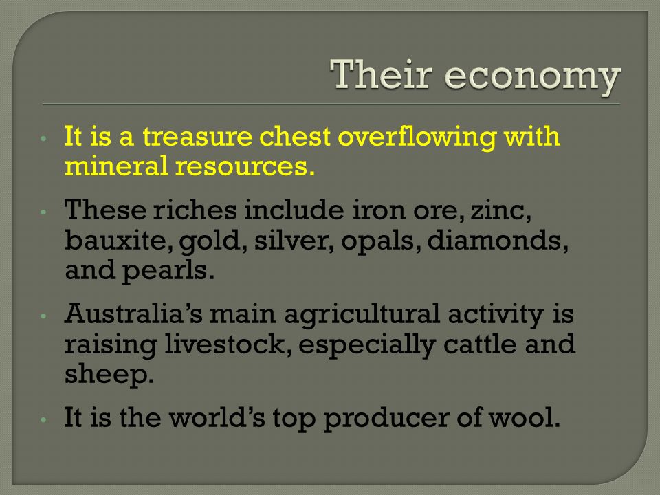 It is a treasure chest overflowing with mineral resources.